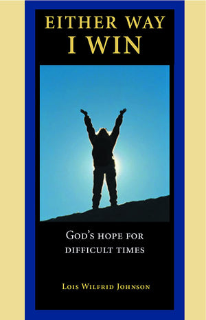 Either Way, I Win: God'S Hope For Difficult Times,Used