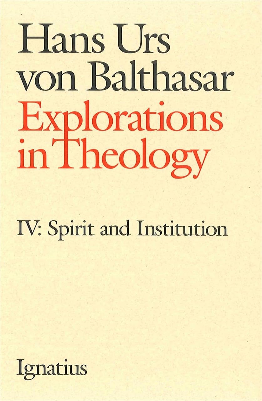 Explorations in Theology: Spirit and Institution: 4 (Volume 4),New
