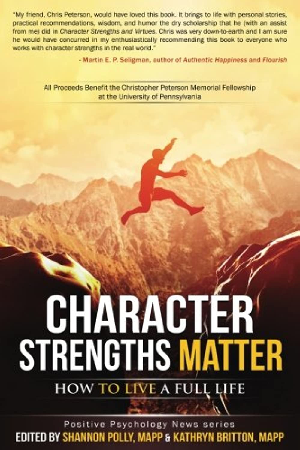 Character Strengths Matter: How to Live a Full Life (Positive Psychology News),Used
