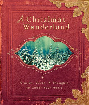 A Christmas Wonderland: Stories, Verse, and Thoughts to Cheer Your Heart,Used