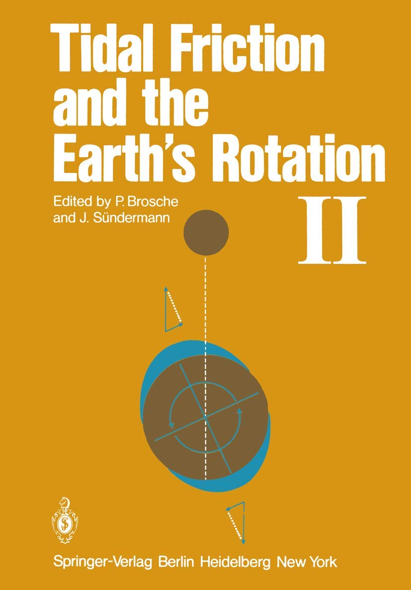 Tidal Friction and the Earths Rotation II: Proceedings of a Workshop Held at the Centre for Interdisciplinary Research (ZiF) of ,Used