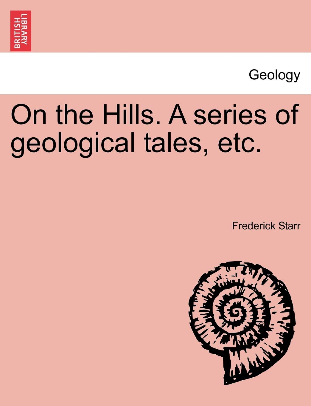 On the Hills. a Series of Geological Tales, Etc.,New
