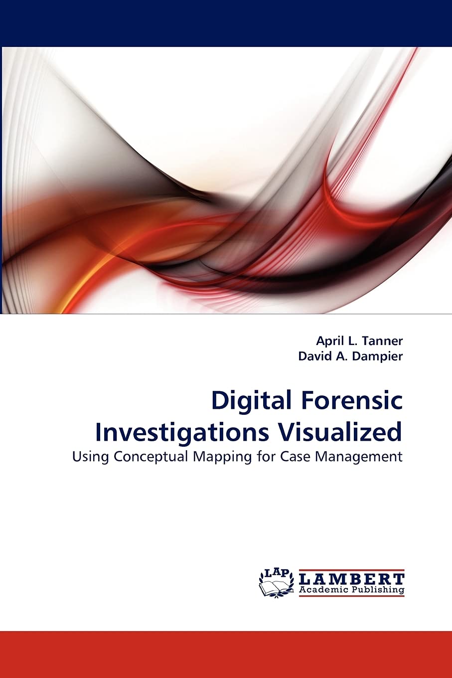Digital Forensic Investigations Visualized: Using Conceptual Mapping for Case Management,Used