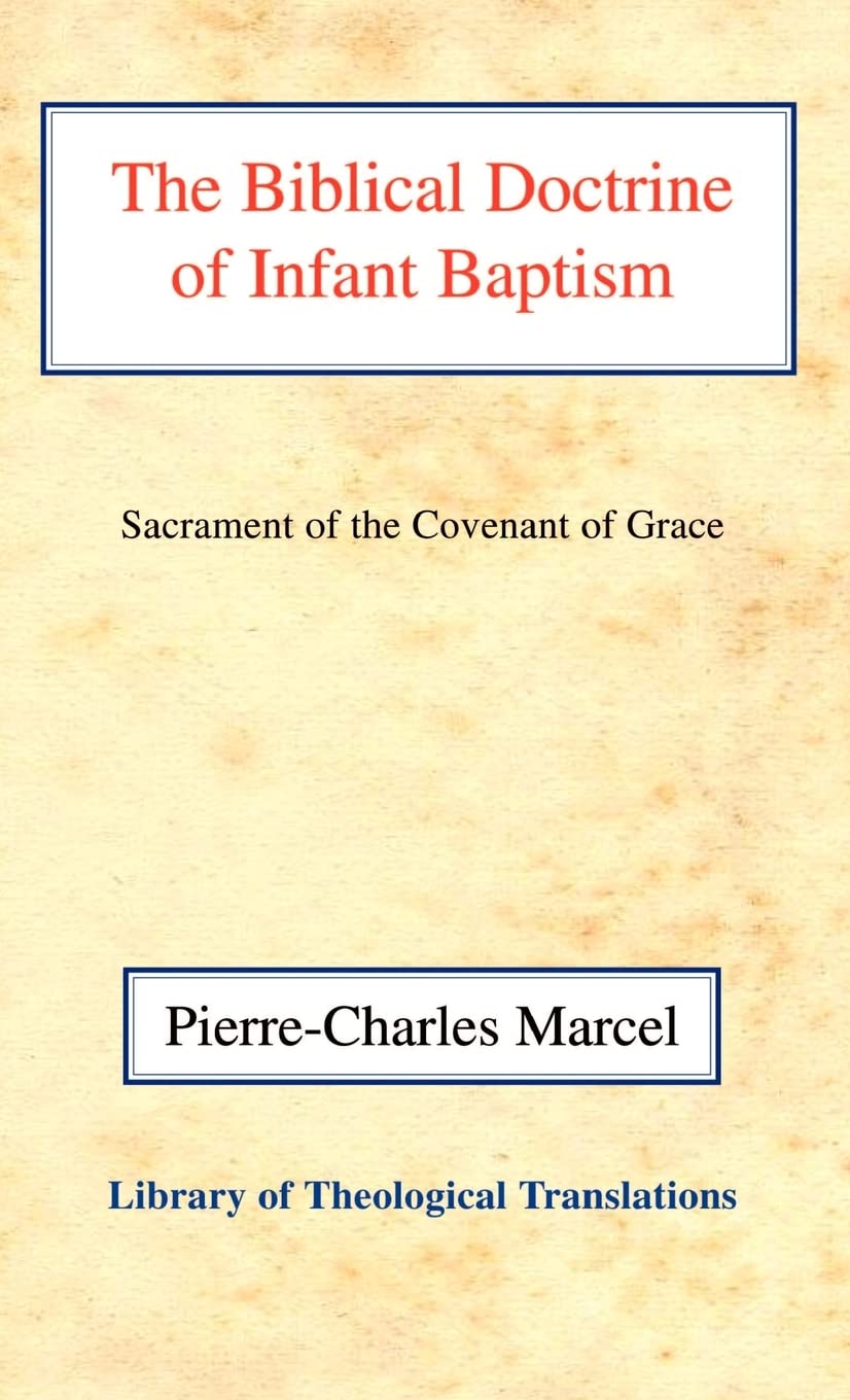 The Biblical Doctrine of Infant Baptism (Library of Theological Translations),Used
