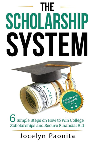 The Scholarship System: 6 Simple Steps on How to Win Scholarships and Financial Aid,Used