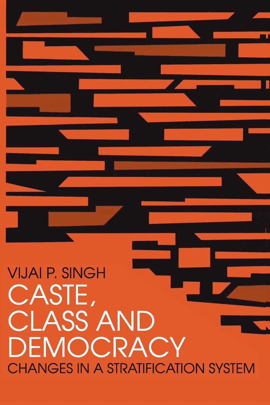 Caste, Class And Democracy: Changes In A Stratification System,Used