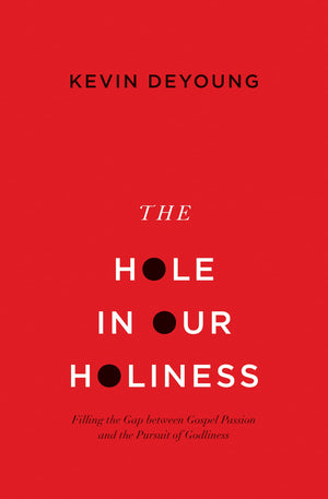 The Hole in Our Holiness: Filling the Gap between Gospel Passion and the Pursuit of Godliness (Paperback Edition),Used