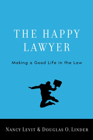 The Happy Lawyer: Making A Good Life In The Law,Used