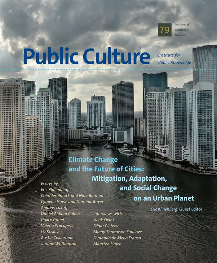 Climate Change And The Future Of Cities (Public Culture 79, May 2016),Used