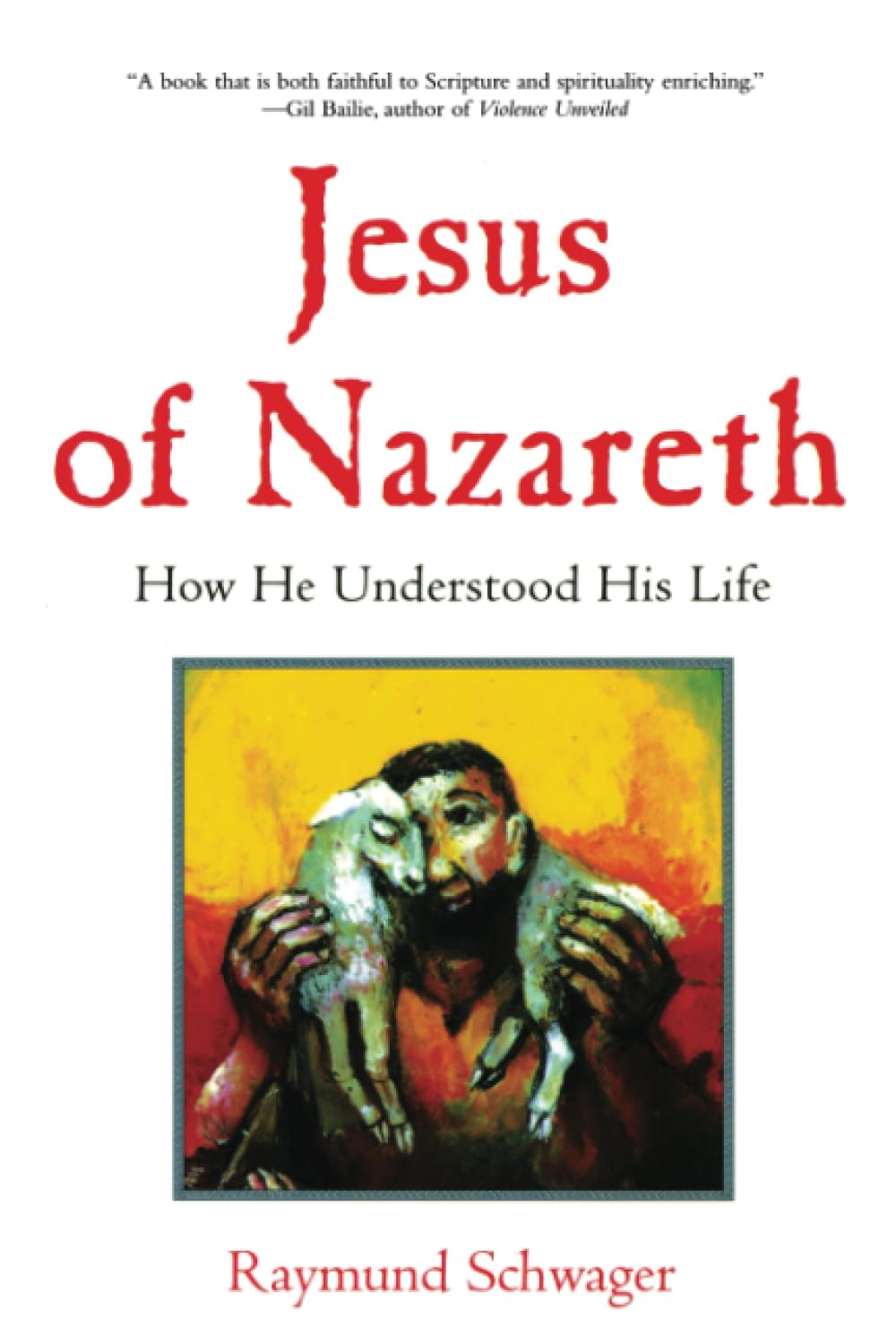 Jesus Of Nazareth: How He Understood His Life,New