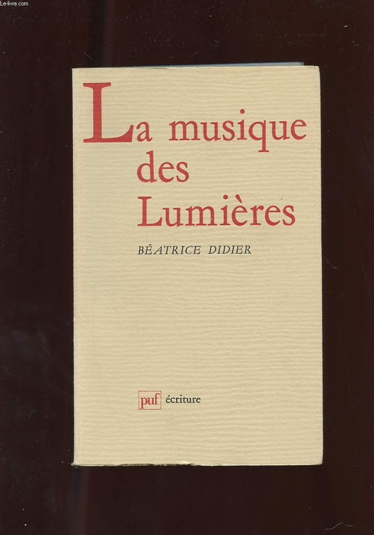 La musique des Lumieres: Diderot, l'Encyclopedie, Rousseau (Ecriture) (French Edition),Used