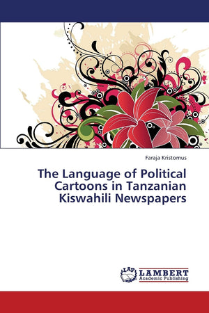 The Language of Political Cartoons in Tanzanian Kiswahili Newspapers,Used