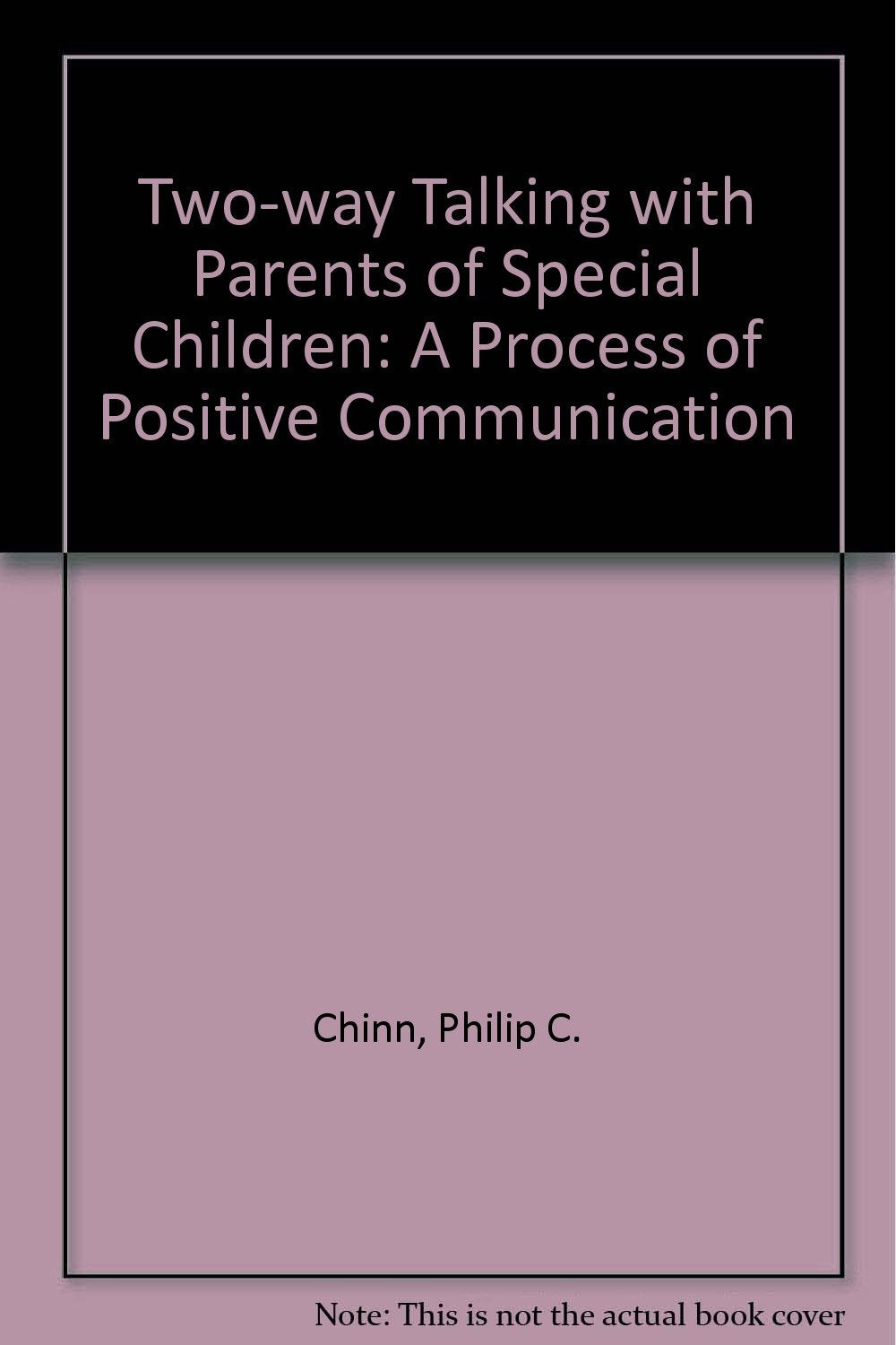 Twoway talking with parents of special children: A process of positive communication,Used