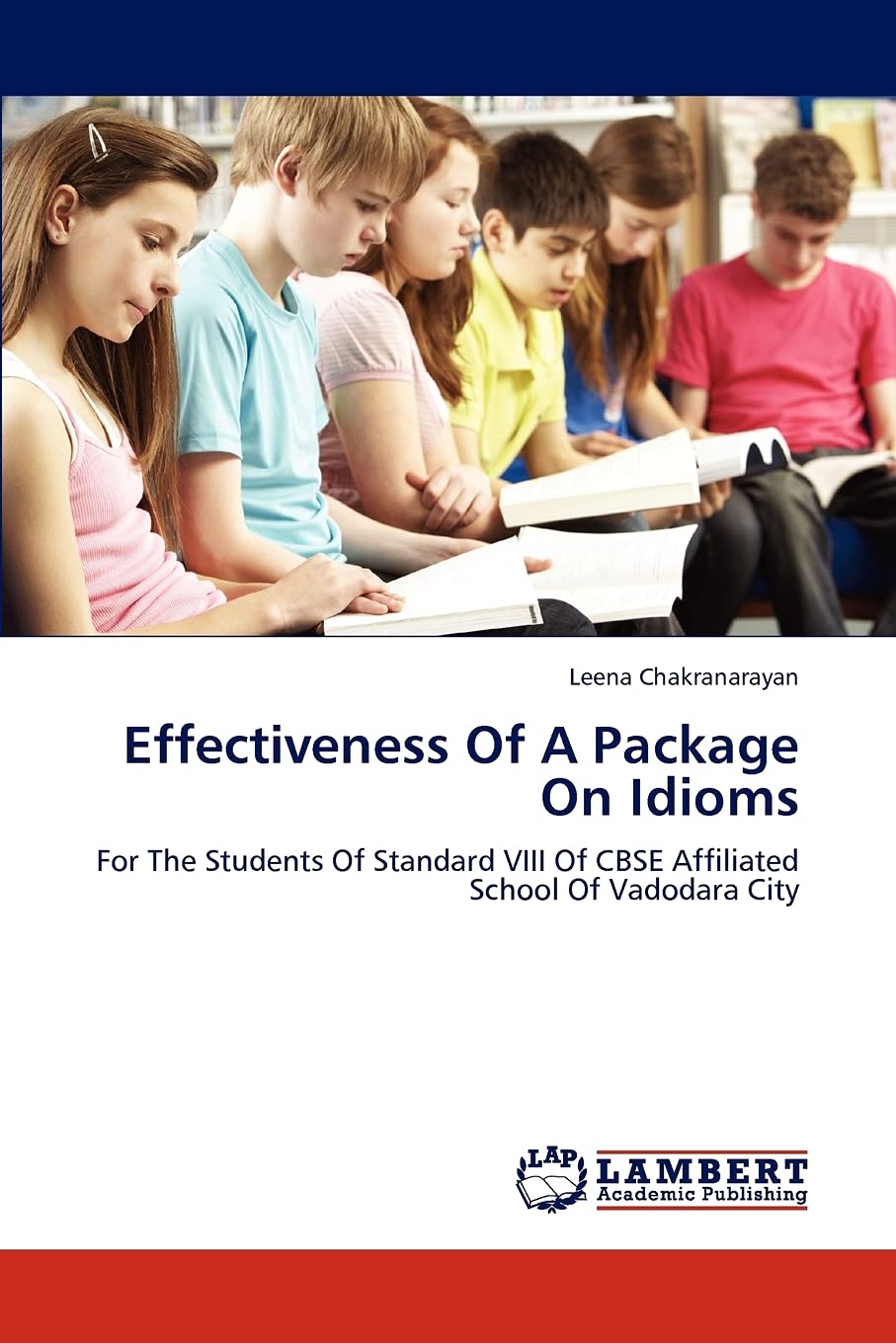 Effectiveness Of A Package On Idioms: For The Students Of Standard VIII Of CBSE Affiliated School Of Vadodara City,Used