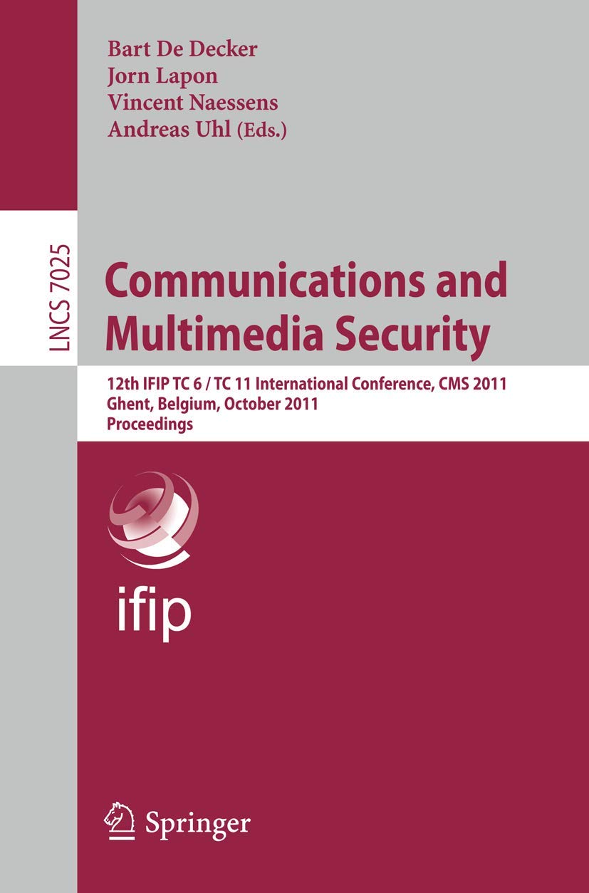 Communications and Multimedia Security: 12th IFIP TC 6/TC 11 International Conference, CMS 2011, Ghent, Belgium, October 1921, ,Used