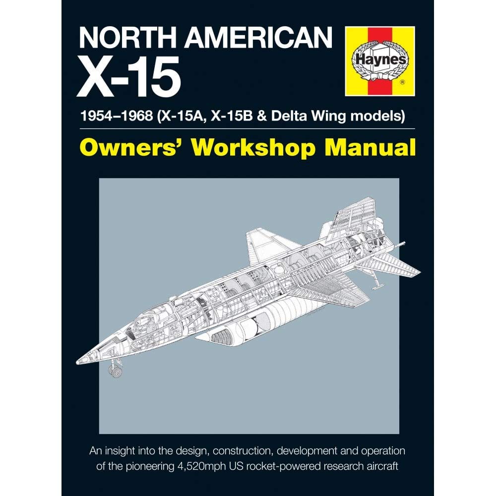North American X15 Owner'S Workshop Manual: All Types And Models 19591968-used