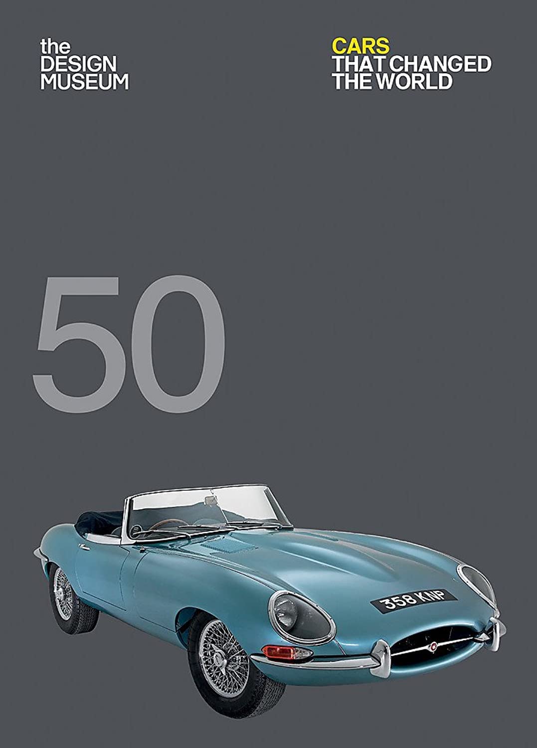 Fifty Cars That Changed The World (Design Museum Fifty)