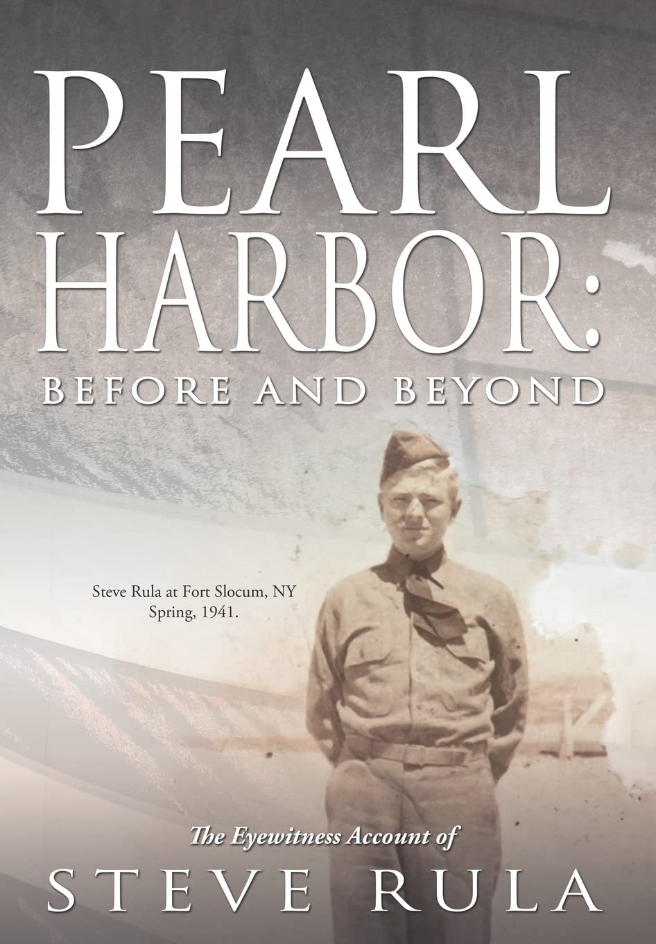 Pearl Harbor: Before And Beyond: The Eyewitness Account Of Steve Rula,Used