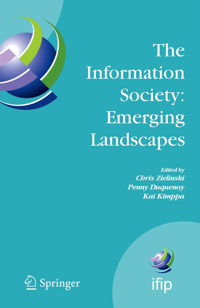 The Information Society: Emerging Landscapes: IFIP International Conference on Landscapes of ICT and Social Accountability, Turk,Used
