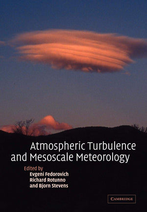 Atmospheric Turbulence and Mesoscale Meteorology: Scientific Research Inspired by Doug Lilly,New