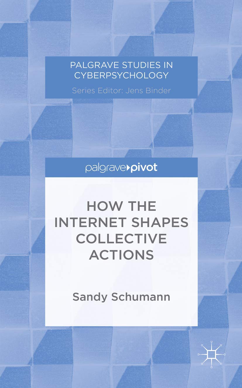 How the Internet Shapes Collective Actions (Palgrave Studies in Cyberpsychology),Used