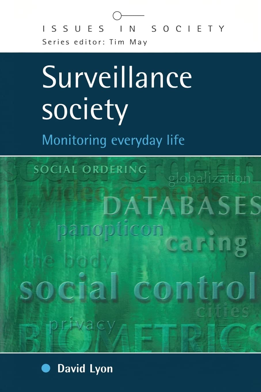 Surveillance Society: Monitoring Everyday Life (Issues In Society),New