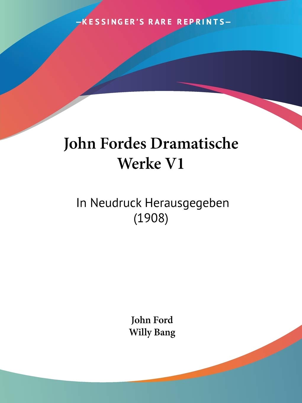 John Fordes Dramatische Werke V1: In Neudruck Herausgegeben (1908) (German Edition),Used