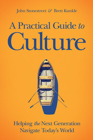 A Practical Guide to Culture: Helping the Next Generation Navigate Todays World,New