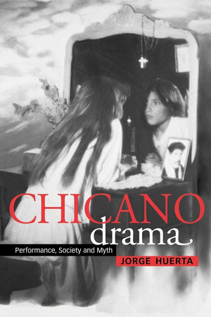 Chicano Drama (Cambridge Studies in American Theatre and Drama, Series Number 12),New