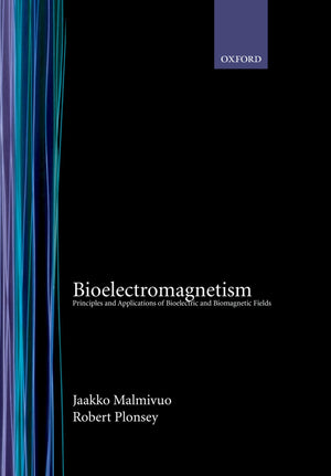 Bioelectromagnetism: Principles And Applications Of Bioelectric And Biomagnetic Fields