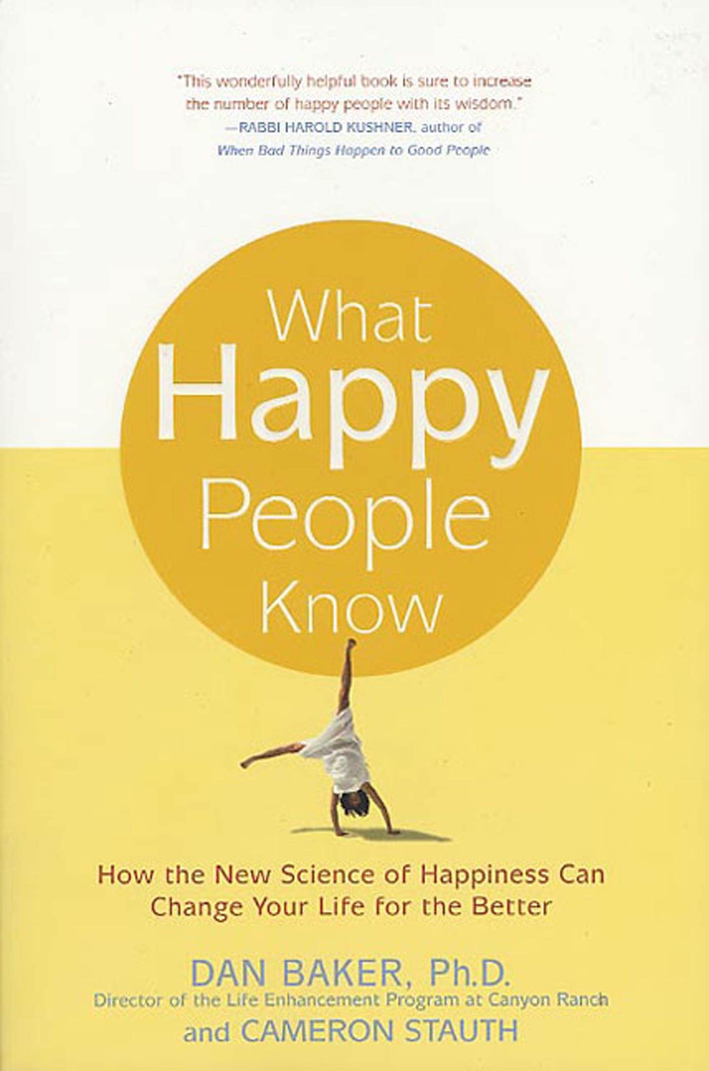 What Happy People Know: How the New Science of Happiness Can Change Your Life for the Better,New