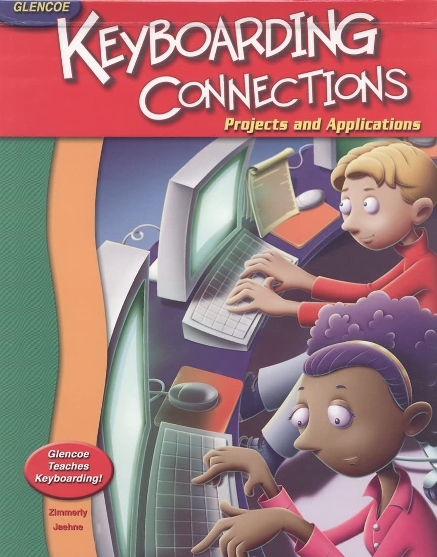 Glencoe Keyboarding Connections: Projects and Applications Student Edition,New
