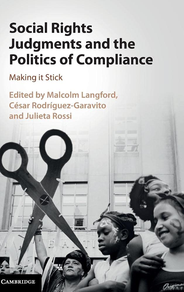 Social Rights Judgments and the Politics of Compliance: Making it Stick,Used