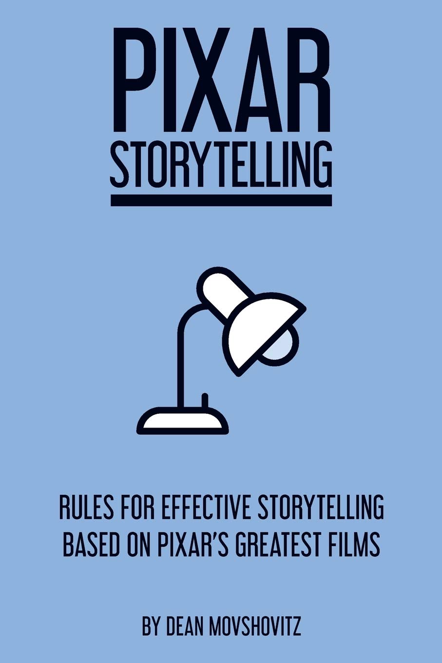 Pixar Storytelling: Rules for Effective Storytelling Based on Pixar's Greatest Films,Used