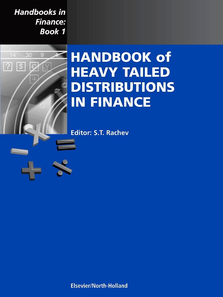Handbook Of Heavy Tailed Distributions In Finance: Handbooks In Finance, Book 1 (Volume 1) (Handbooks In Finance, Volume 1),New