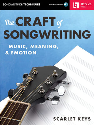 The Craft of Songwriting  Music Meaning and Emotion  Learn Melody Harmony and Lyrics  Berklee Guide with Online Audio  Essentia,New