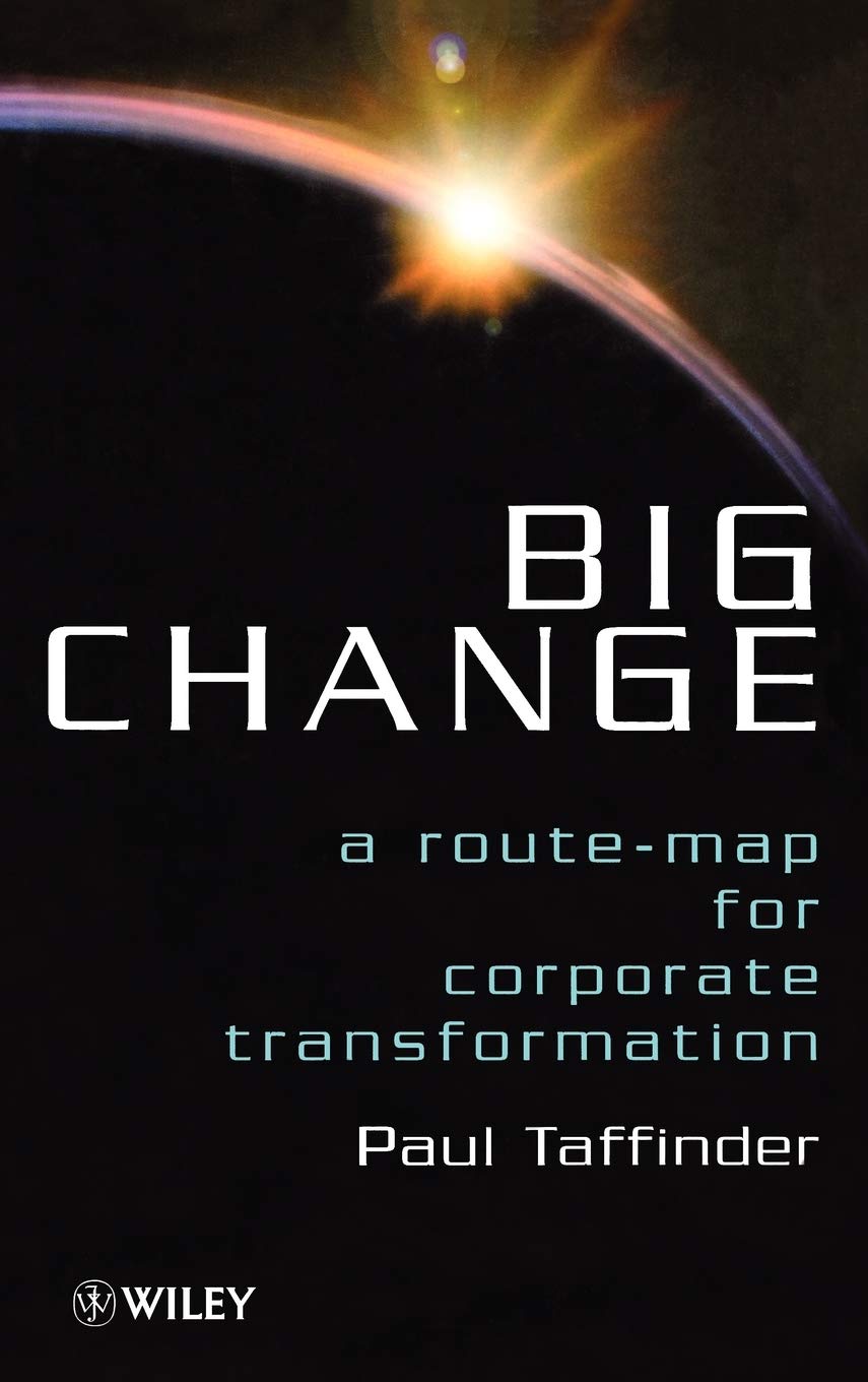 Big Change: A Routemap For Corporate Transformation