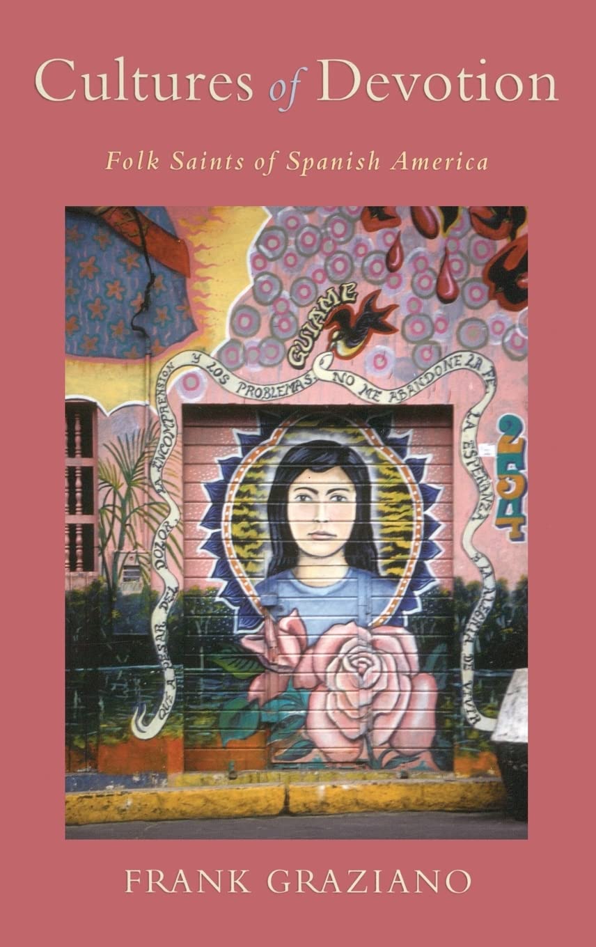 Cultures of Devotion: Folk Saints of Spanish America,Used