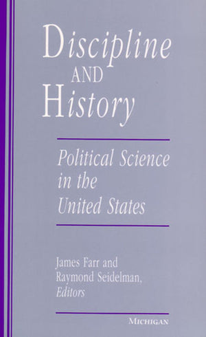 Discipline and History: Political Science in the United States,Used