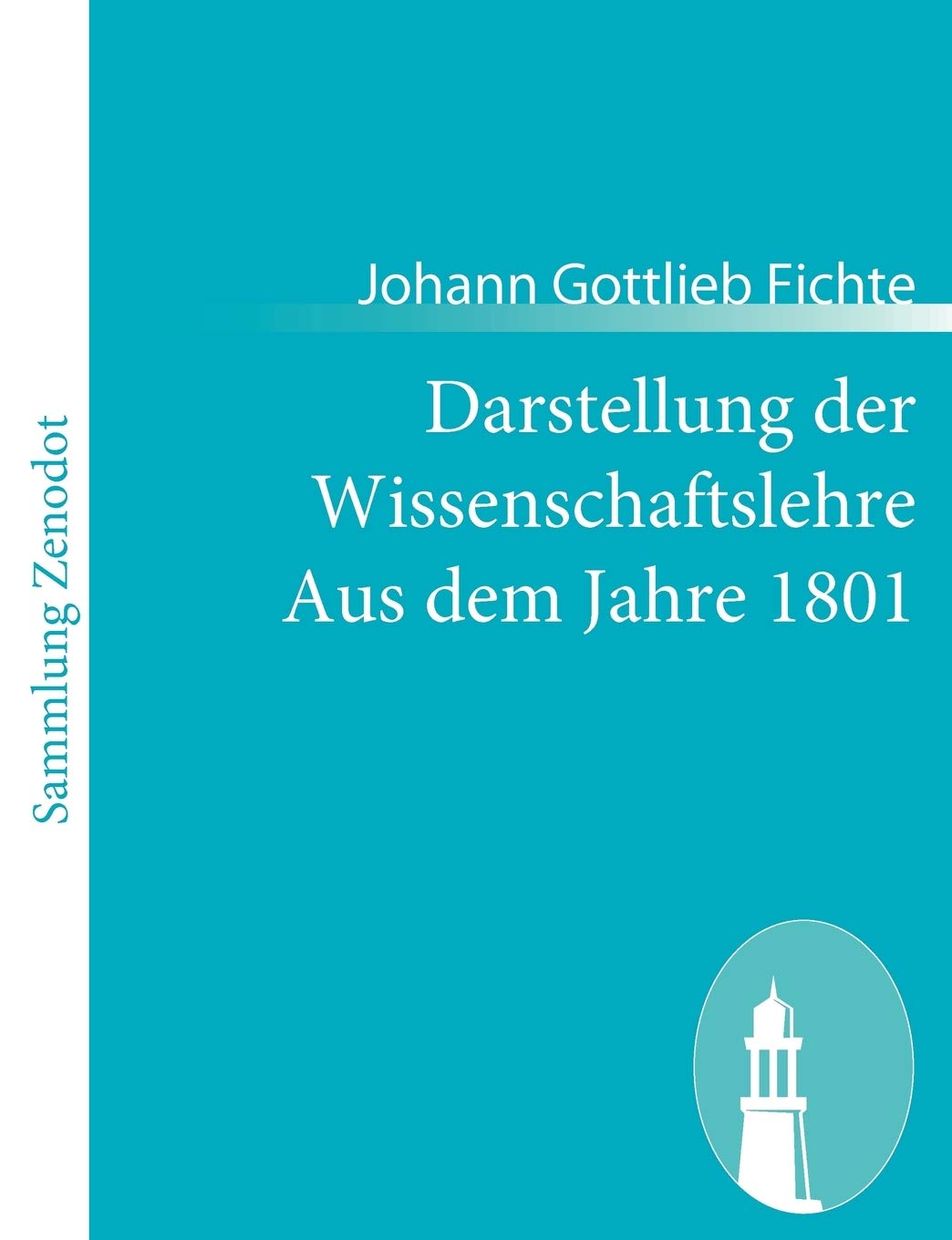 Darstellung der Wissenschaftslehre Aus dem Jahre 1801: Aus dem Jahre 1801 (German Edition),Used