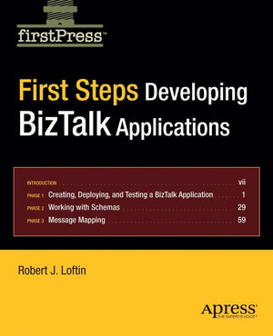First Steps: Developing BizTalk Applications,New