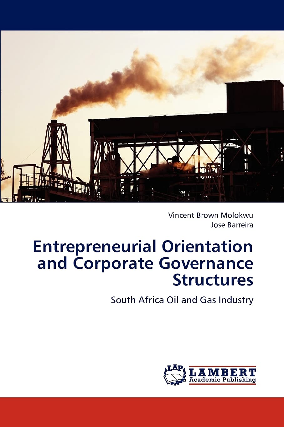 Entrepreneurial Orientation and Corporate Governance Structures: South Africa Oil and Gas Industry,Used