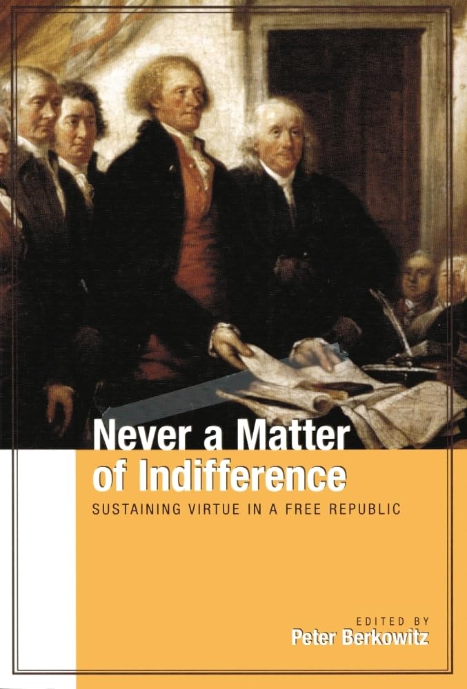 Never A Matter Of Indifference: Sustaining Virtue In A Free Republic (Hoover Institution Press Publication),Used