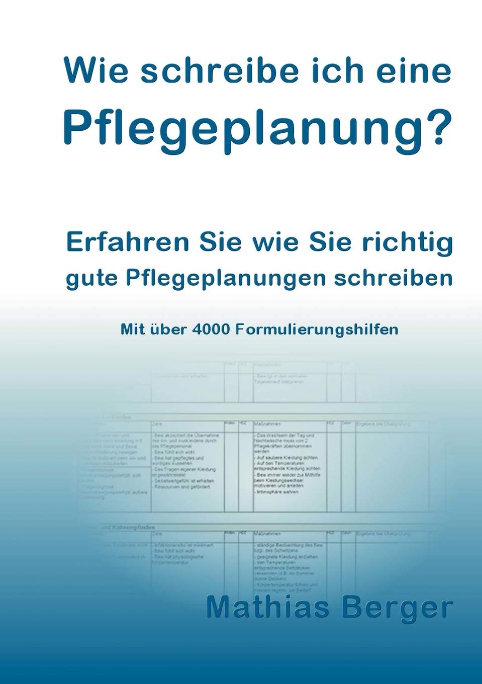 Wie schreibe ich eine Pflegeplanung: Erfahren Sie, wie Sie richtig gute Pflegeplanungen schreiben (German Edition),Used