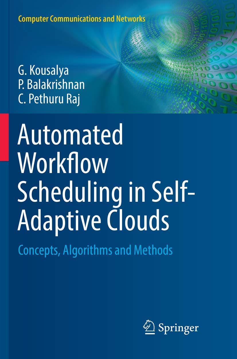 Automated Workflow Scheduling in SelfAdaptive Clouds: Concepts, Algorithms and Methods (Computer Communications and Networks),Used