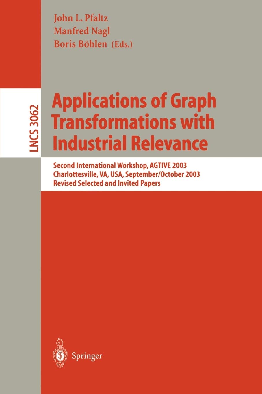 Applications of Graph Transformations with Industrial Relevance: Second International Workshop, AGTIVE 2003, Charlottesville, VA,Used