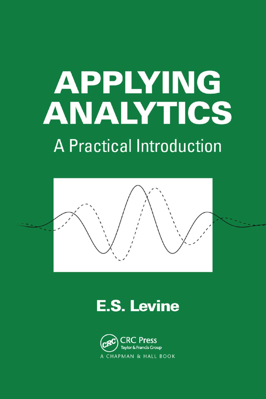 Applying Analytics: A Practical Introduction,Used