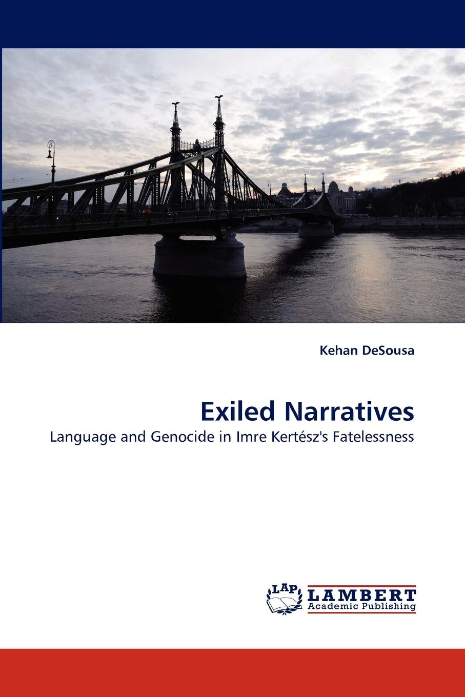 Exiled Narratives: Language and Genocide in Imre Kertsz's Fatelessness,Used