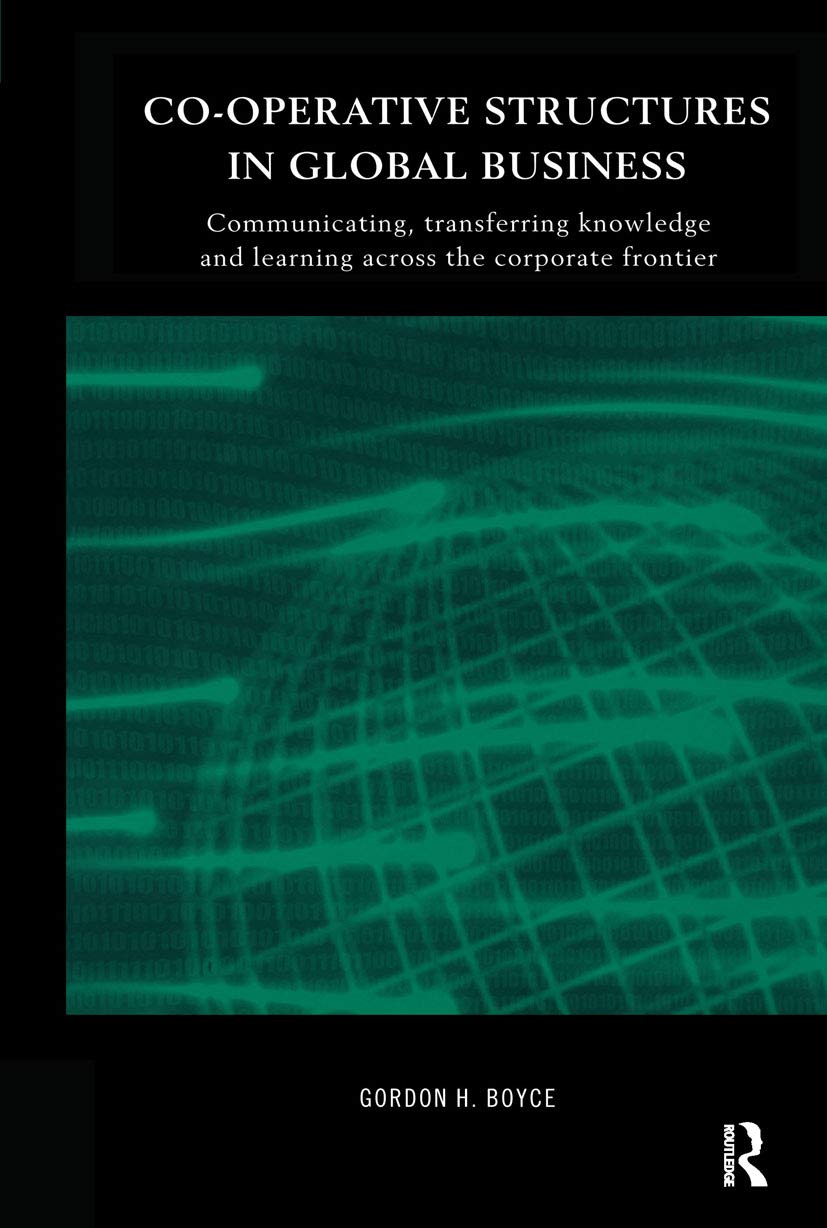 Cooperative Structures in Global Business: Communicating, Transferring Knowledge and Learning across the Corporate Frontier (Ro,Used