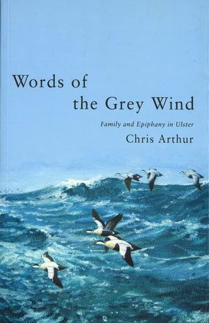 Words of the Grey Wind: Family and Epiphany in Ulster,Used